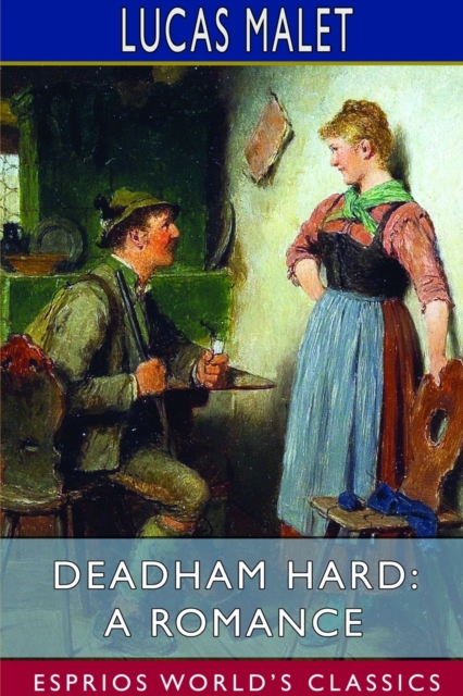 Deadham Hard : A Romance (Esprios Classics), Paperback / softback Book
