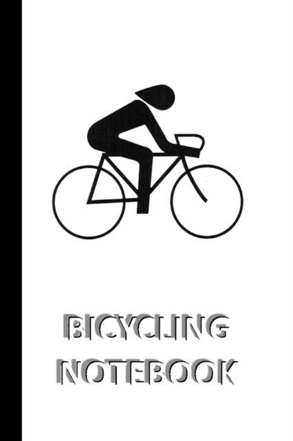 BICYCLING NOTEBOOK [ruled Notebook/Journal/Diary to write in, 60 sheets, Medium Size (A5) 6x9 inches] : SPORT Notebook for fast/simple saving of instructions, ideas, descriptions etc, Paperback / softback Book