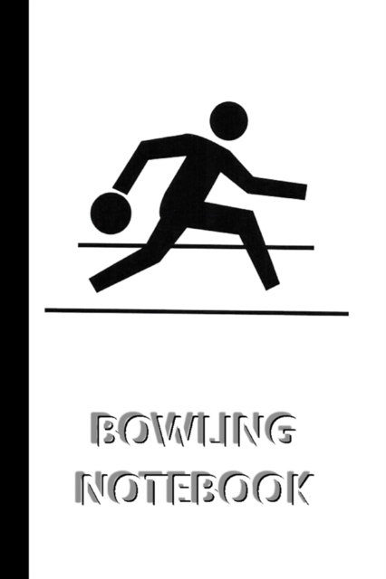 BOWLING NOTEBOOK [ruled Notebook/Journal/Diary to write in, 60 sheets, Medium Size (A5) 6x9 inches] : SPORT Notebook for fast/simple saving of instructions, ideas, descriptions etc, Paperback / softback Book