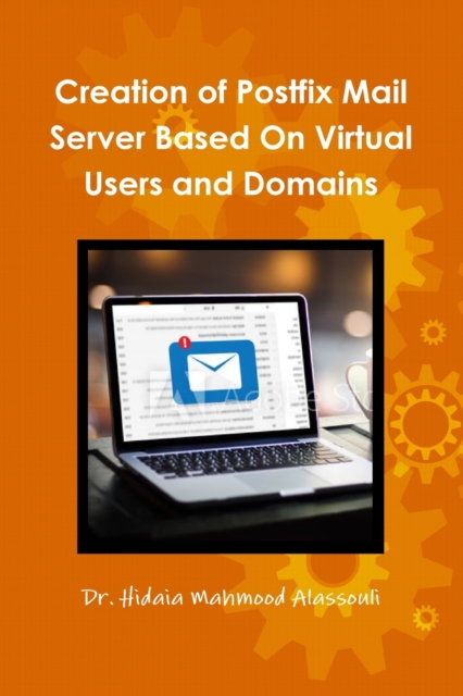 Creation of Postfix Mail Server Based On Virtual Users and Domains, Paperback / softback Book