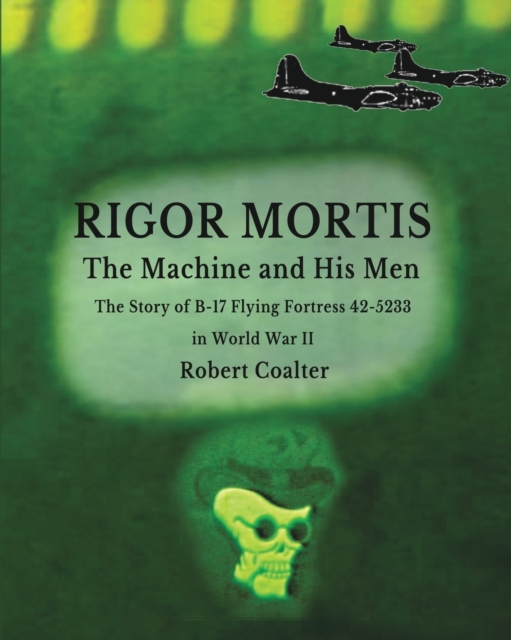 Rigor Mortis. The Machine and His Men, Paperback / softback Book