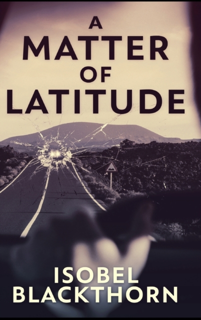 A Matter Of Latitude, Hardback Book