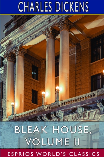 Bleak House, Volume II (Esprios Classics), Paperback / softback Book