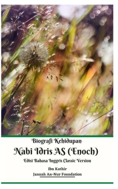 Biografi Kehidupan Nabi Idris AS (Enoch) Edisi Bahasa Inggris Classic Version Hardcover Edition, Hardback Book
