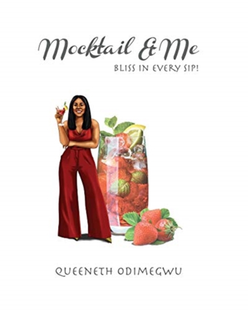 Mocktail and Me : Bliss in every Sip, Paperback / softback Book