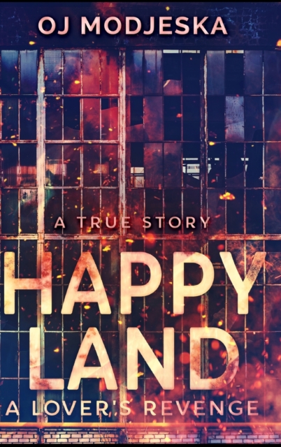 Happy Land - A Lover's Revenge, Hardback Book