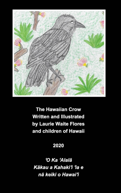 The Hawaiian Crow - 'Alala, Hardback Book