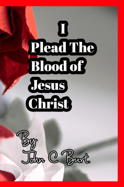 I Plead The Blood of Jesus Christ., Paperback / softback Book