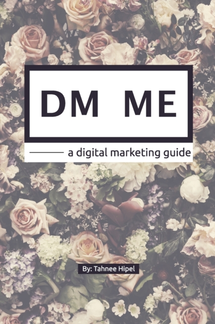 DM ME - a digital marketing guide, Paperback / softback Book