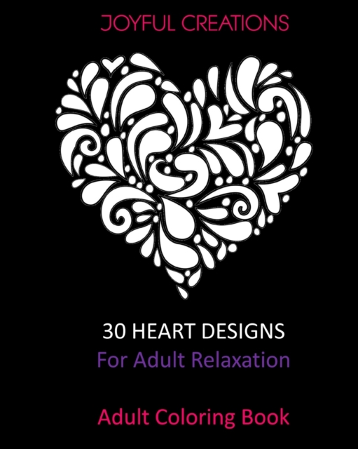 30 Heart Designs For Adult Relaxation : Adult Coloring Book, Paperback / softback Book