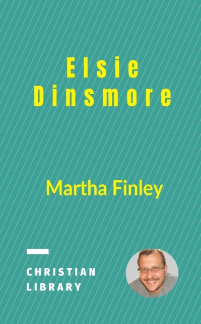 Elsie Dinsmore, Paperback / softback Book