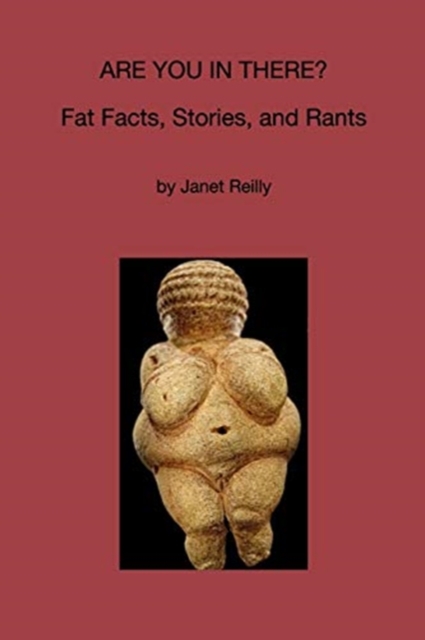 Are You In There? : Fat Facts, Stories and Rants, Paperback / softback Book