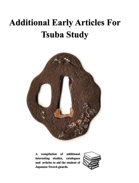 Additional Early Articles For Tsuba Study, Hardback Book