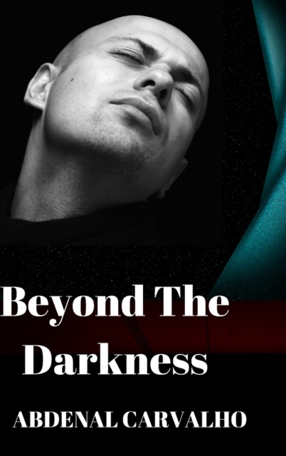 Beyond The Darkness : Fiction Novel, Hardback Book