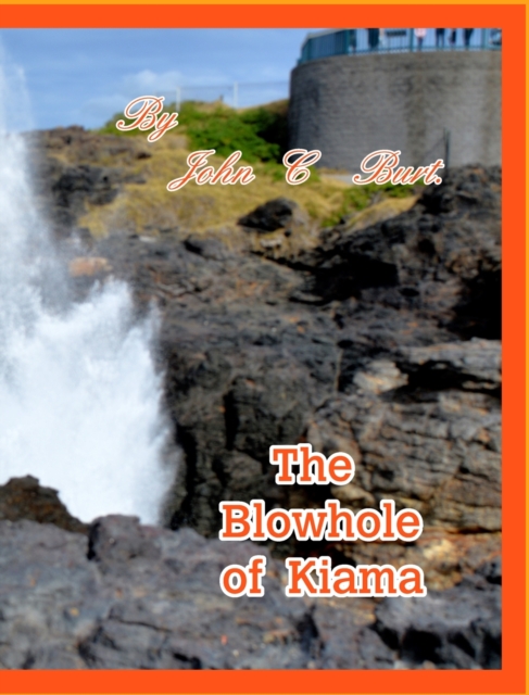 The Blowhole of Kiama., Hardback Book