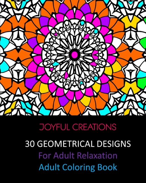 30 Geometrical Designs : For Adult Relaxation: Adult Coloring Book, Paperback / softback Book