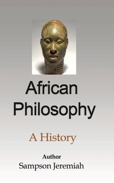 African Philosophy : A History, Paperback / softback Book