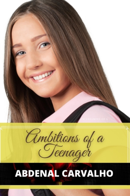 Ambitions of a Teenager : Fiction Romance, Paperback / softback Book