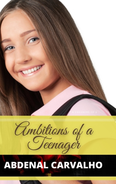 Ambitions of a Teenager : Fiction Romance, Hardback Book