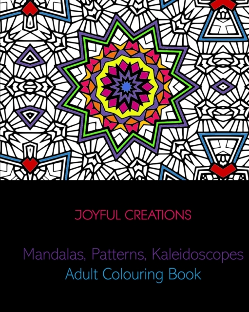 Mandalas, Patterns, Kaleidoscopes : Adult Colouring Book, Paperback / softback Book