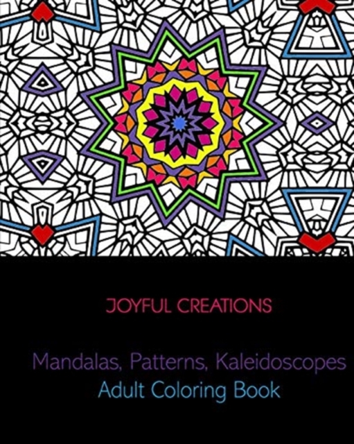 Mandalas, Patterns, Kaleidoscopes : Adult Coloring Book, Paperback / softback Book