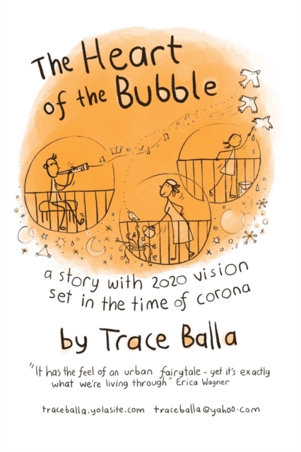 The Heart of the Bubble : a story with 2020 vision set in the time of corona, Paperback / softback Book