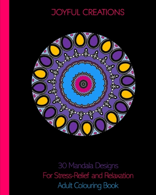 30 Mandala Designs For Stress-Relief and Relaxation : Adult Colouring Book, Paperback / softback Book