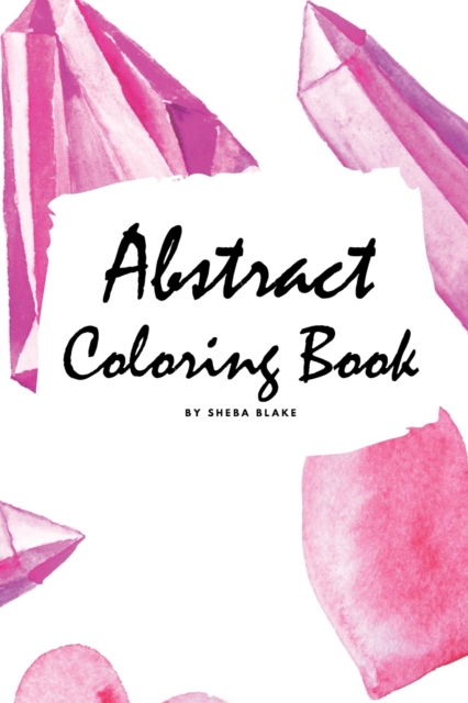Abstract Coloring Book for Adults - Volume 1 (Small Softcover Adult Coloring Book), Paperback / softback Book