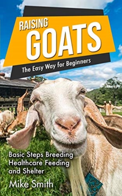 Raising Goats the Easy Way for Beginners, Paperback / softback Book