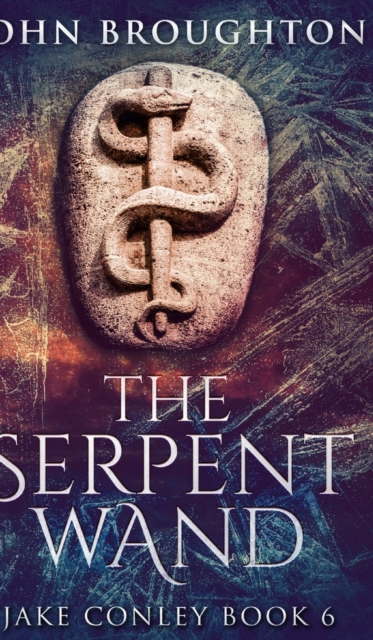 The Serpent Wand, Hardback Book