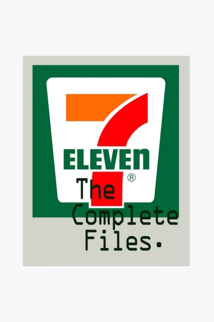 7Eleven, The Complete Files, Paperback / softback Book