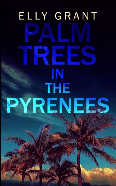 Palm Trees in the Pyrenees (Death in the Pyrenees Book 1), Paperback / softback Book