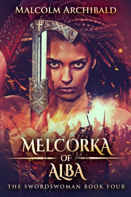 Melcorka Of Alba (The Swordswoman Book 4), Paperback / softback Book