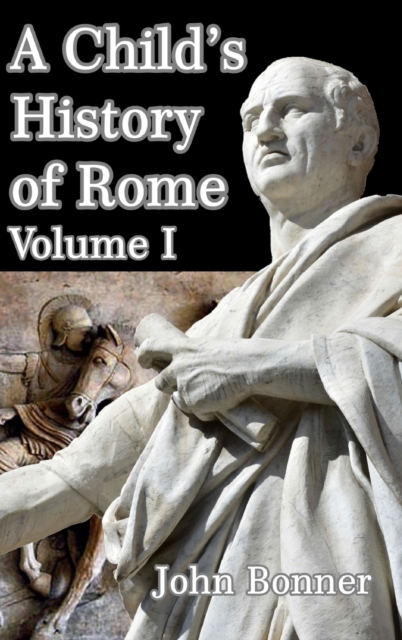 A Child's History of Rome Volume I, Hardback Book