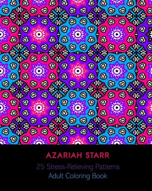 25 Stress-Relieving Patterns : Adult Coloring Book, Paperback / softback Book
