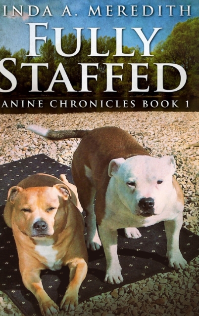 Fully Staffed (Canine Chronicles Book 1), Hardback Book