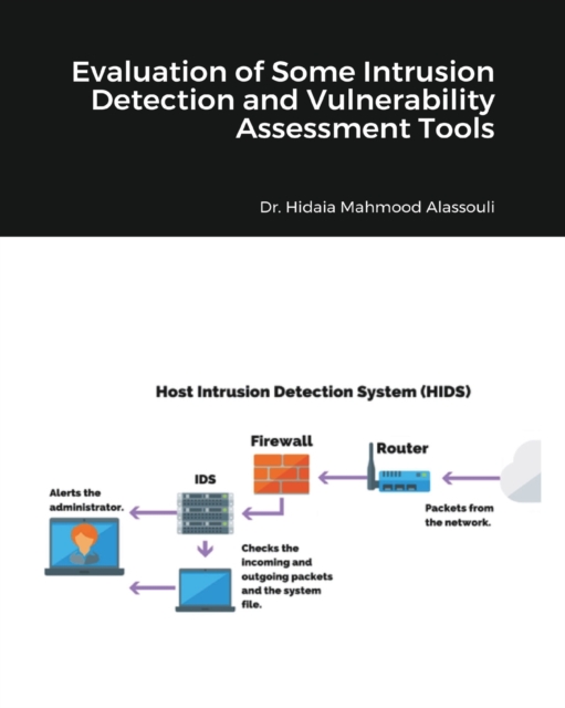 Evaluation of Some Intrusion Detection and Vulnerability Assessment Tools, Paperback / softback Book