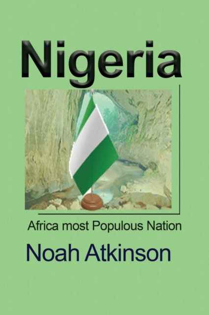 Nigeria : Africa most Populous Nation, Paperback / softback Book