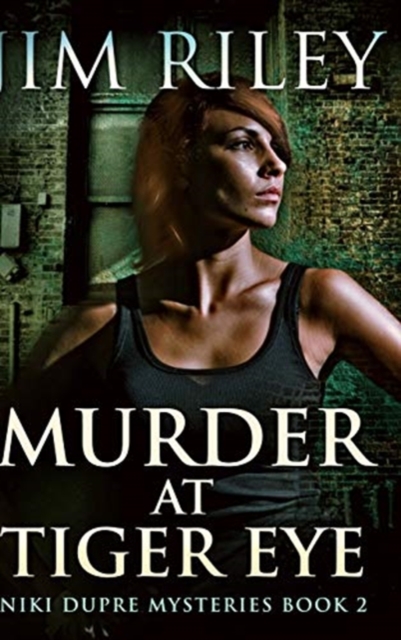 Murder At Tiger Eye (Niki Dupre Mysteries Book 2), Hardback Book