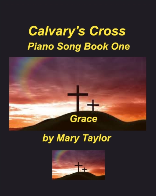 Calvary's Cross Piano Song Book One, Paperback / softback Book