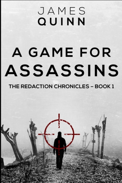A Game For Assassins (The Redaction Chronicles Book 1), Paperback / softback Book
