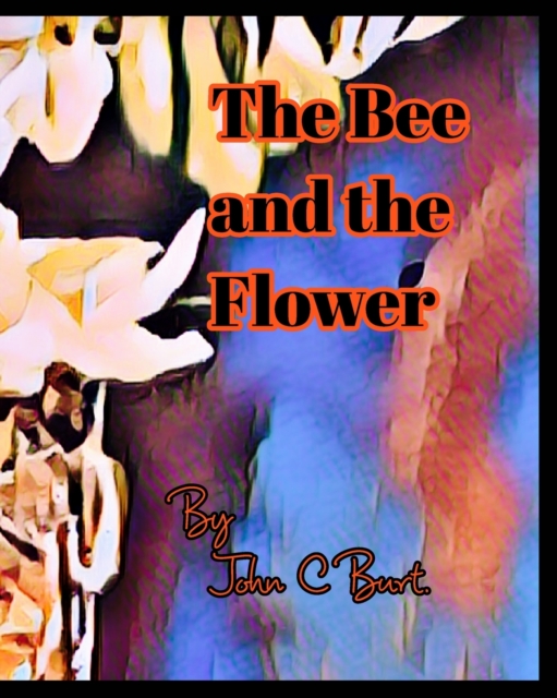 The Bee and the Flower., Paperback / softback Book