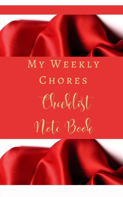 My Weekly Chores Checklist Note Book - Task, Days, Notes, - Color Interior - Red Silk White Luxury Girly Glam., Paperback / softback Book