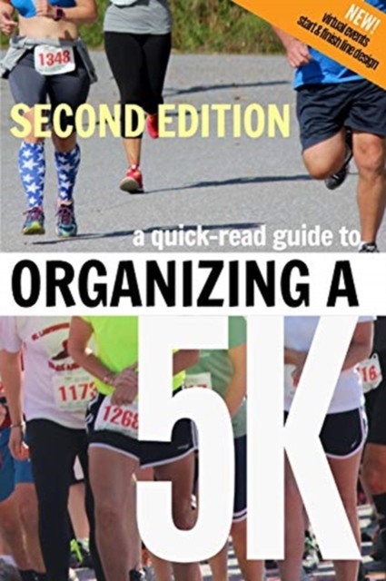 A Quick-Read Guide to Organizing a 5K SECOND EDITION, Paperback / softback Book