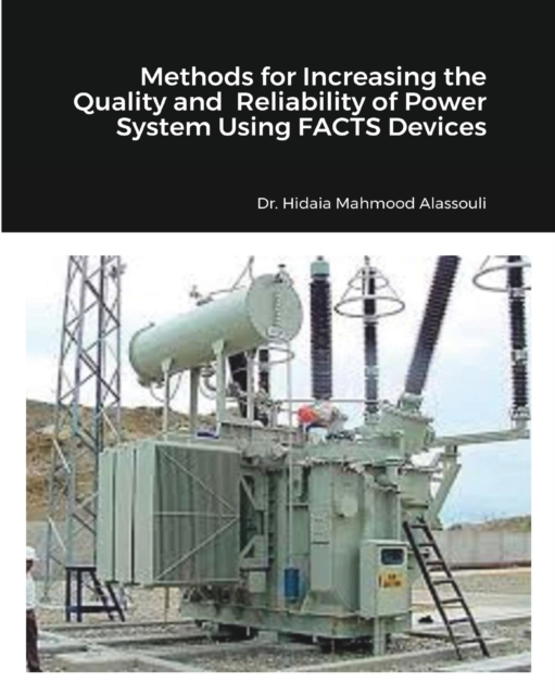 Methods for Increasing the Quality and Reliability of Power System Using FACTS Devices, Paperback / softback Book