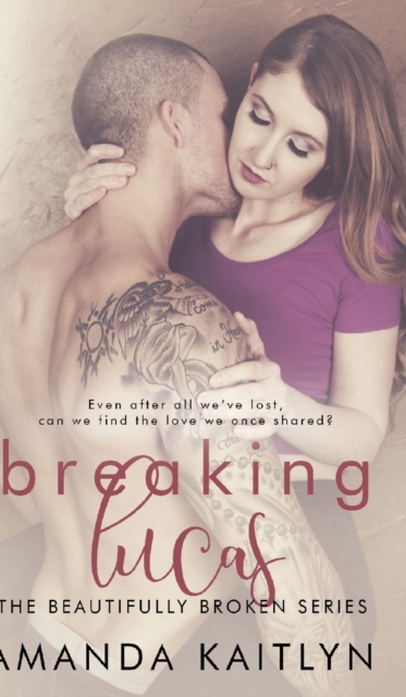 Breaking Lucas (The Beautifully Broken Book 2), Hardback Book