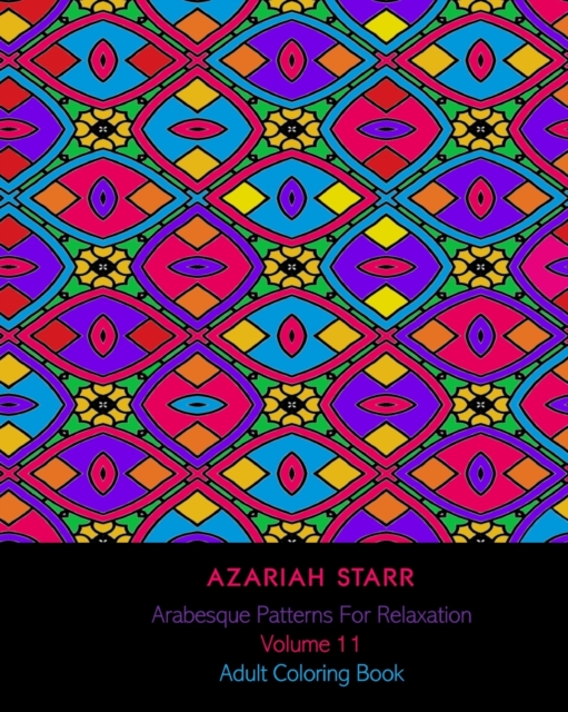 Arabesque Patterns For Relaxation Volume 11 : Adult Coloring Book, Paperback / softback Book