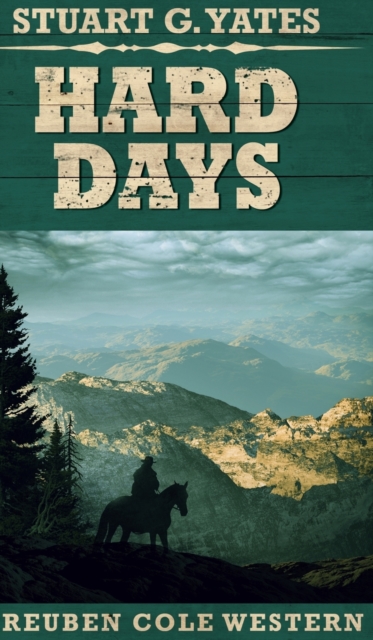 Hard Days (Reuben Cole Westerns Book 3), Hardback Book