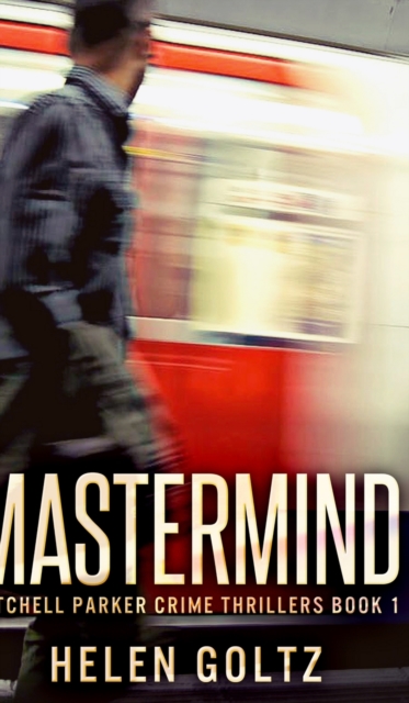 Mastermind (Mitchell Parker Crime Thrillers Book 1), Hardback Book