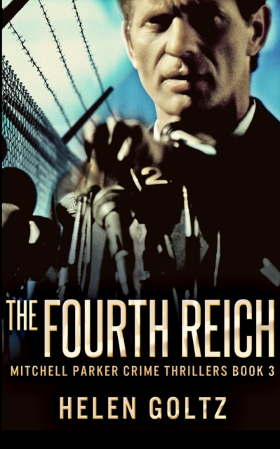 The Fourth Reich (Mitchell Parker Crime Thrillers Book 3), Paperback / softback Book
